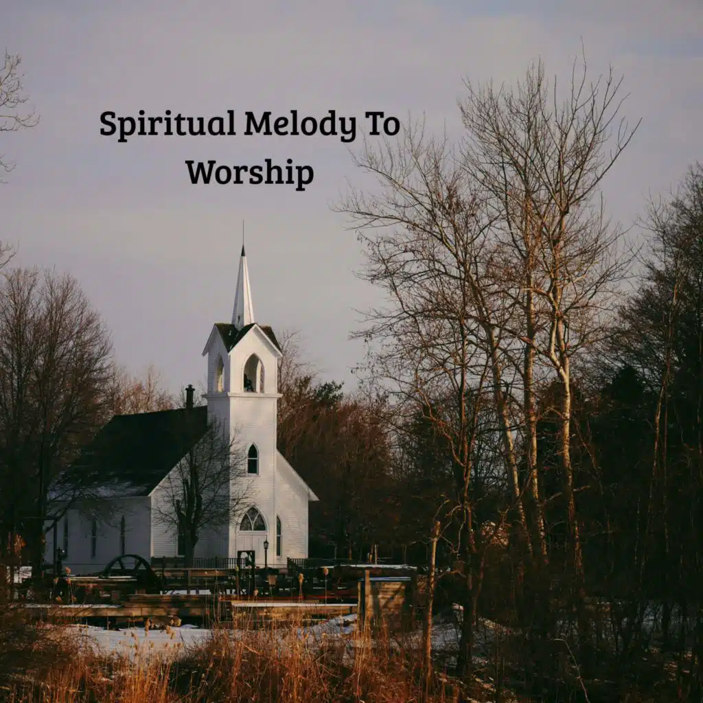 Spiritual Melody To Worship