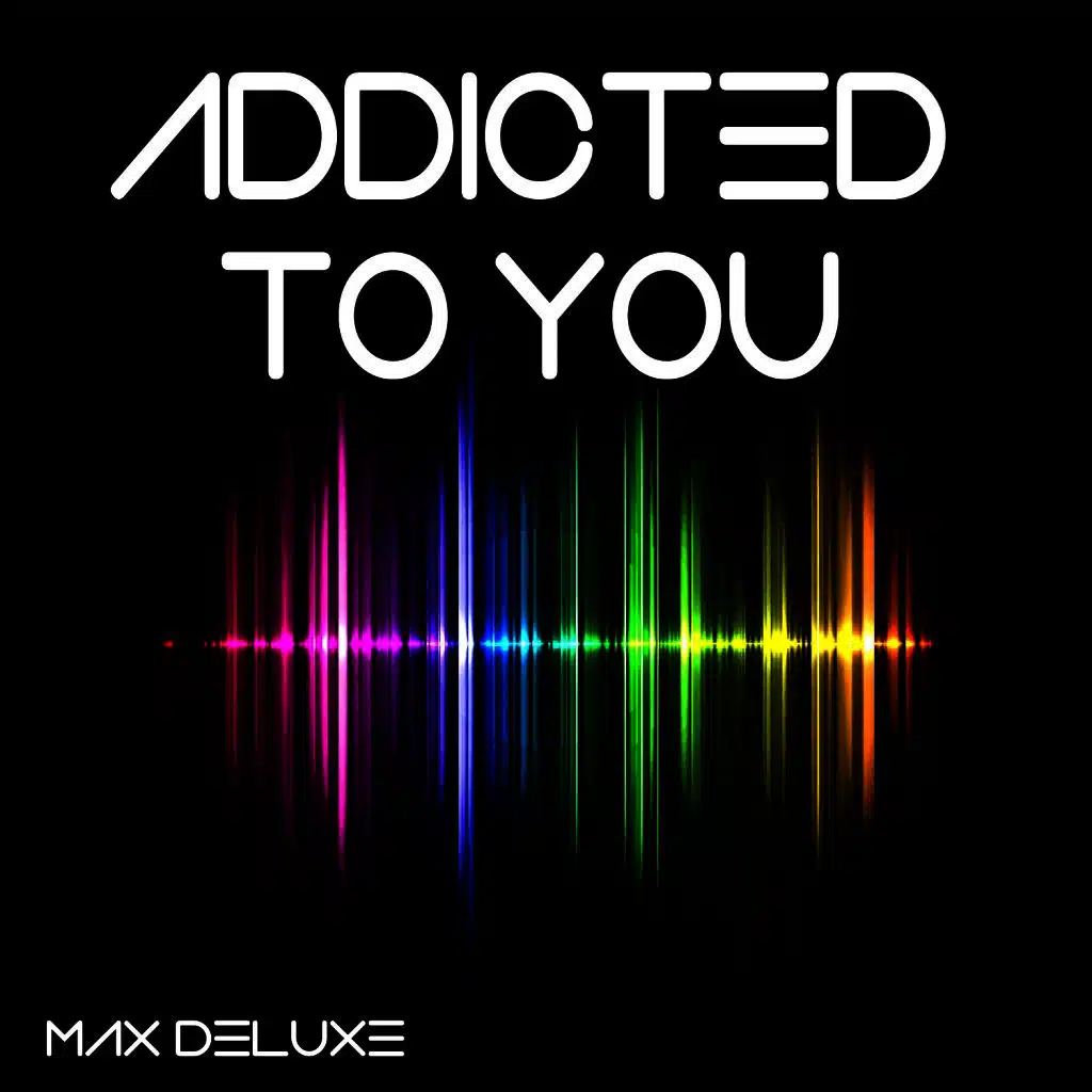 Addicted to You