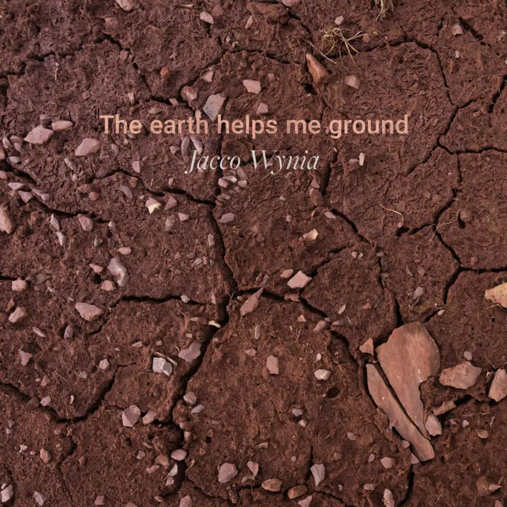 The earth helps me ground (feat. Jacco Manuel)
