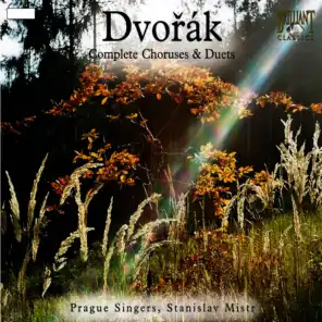 Dvorák: Complete Choruses & Duets