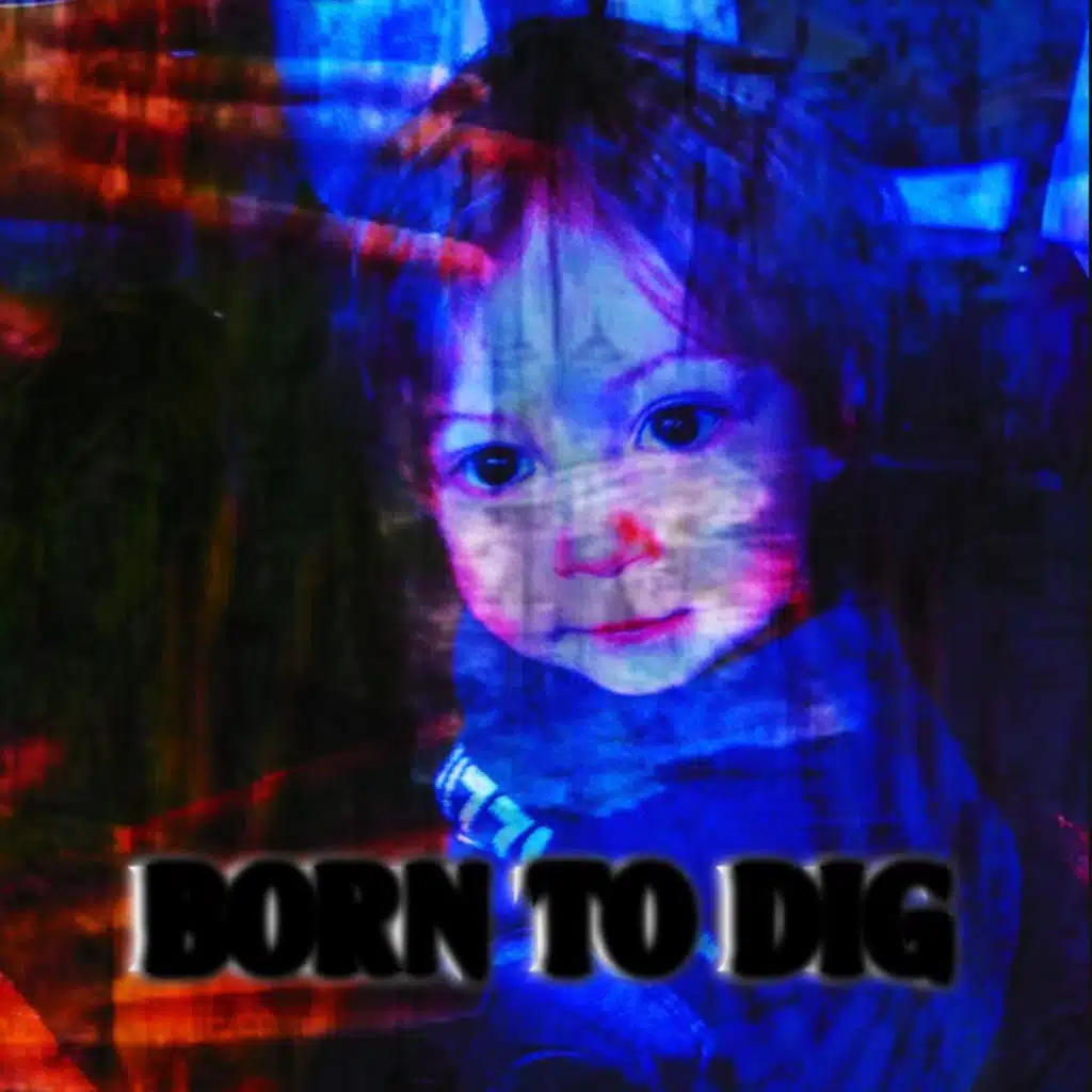 BORN 2 DIG