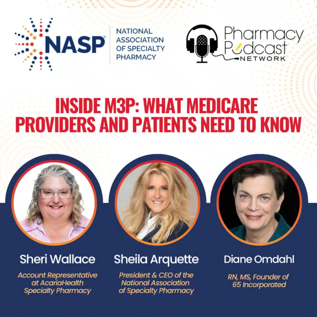 Inside M3P: What Medicare Providers and Patients Need to Know | NASP Specialty Pharmacy Podcast