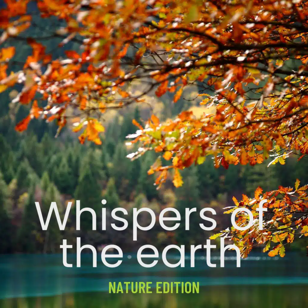 Whispers of the Earth (Nature Edition)