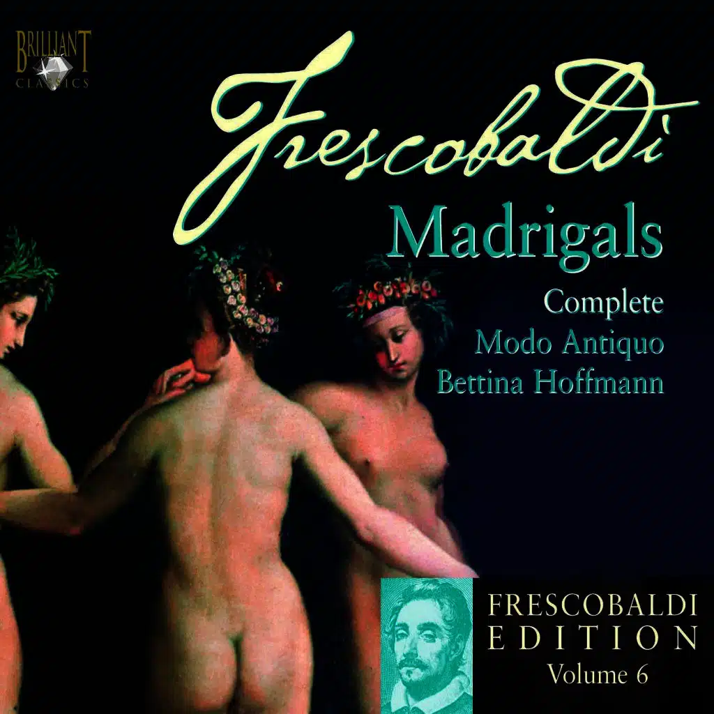 Frescobaldi: Edition Vol. 6, Madrigals, Book 1