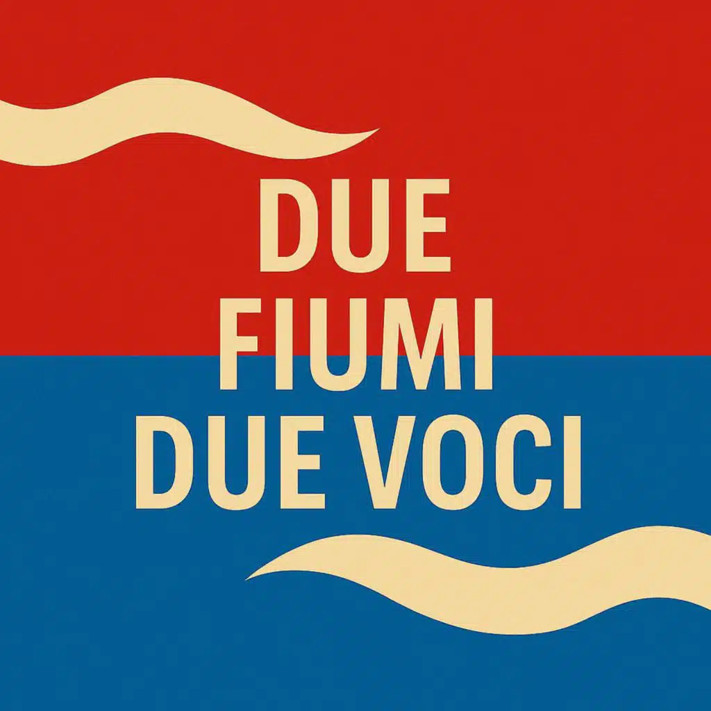 DUE FIUMI DUE VOCI