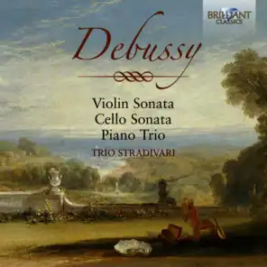Debussy: Violin Sonata, Cello Sonata, Piano Trio