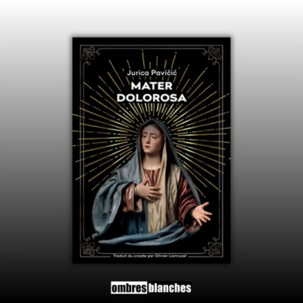 Jurica Pavičić → Mater Dolorosa