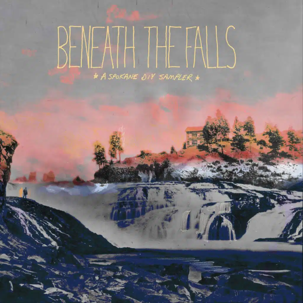 Beneath The Falls: A Spokane DIY Sampler