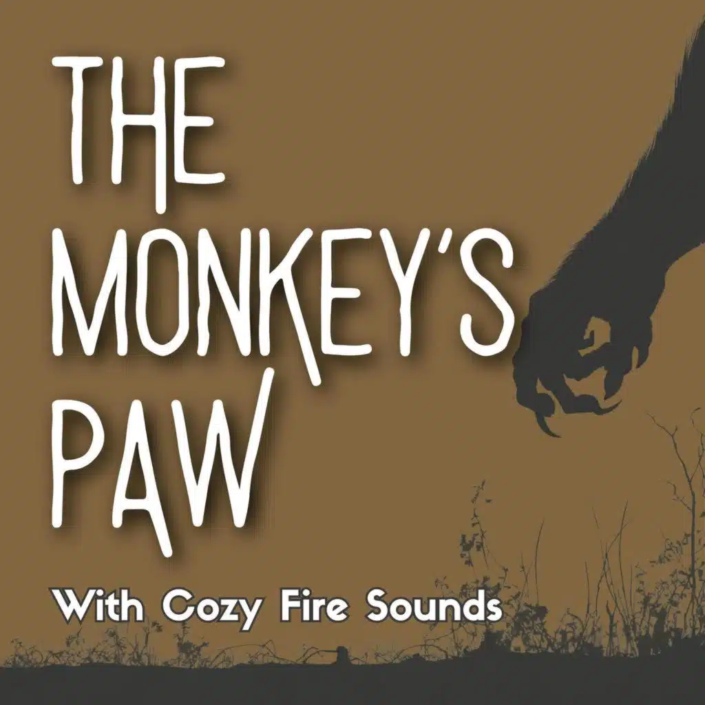 A Halloween Special - The Monkey's Paw: With Cozy Fire Sounds