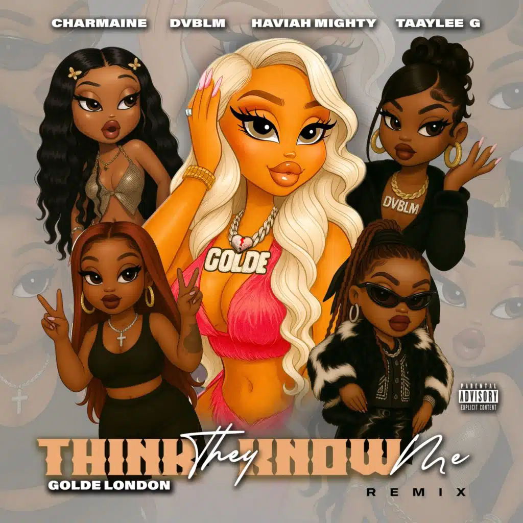 Think They Know Me (Remix) [feat. Haviah Mighty, Charmaine, TAAYLEE G & DvblM]
