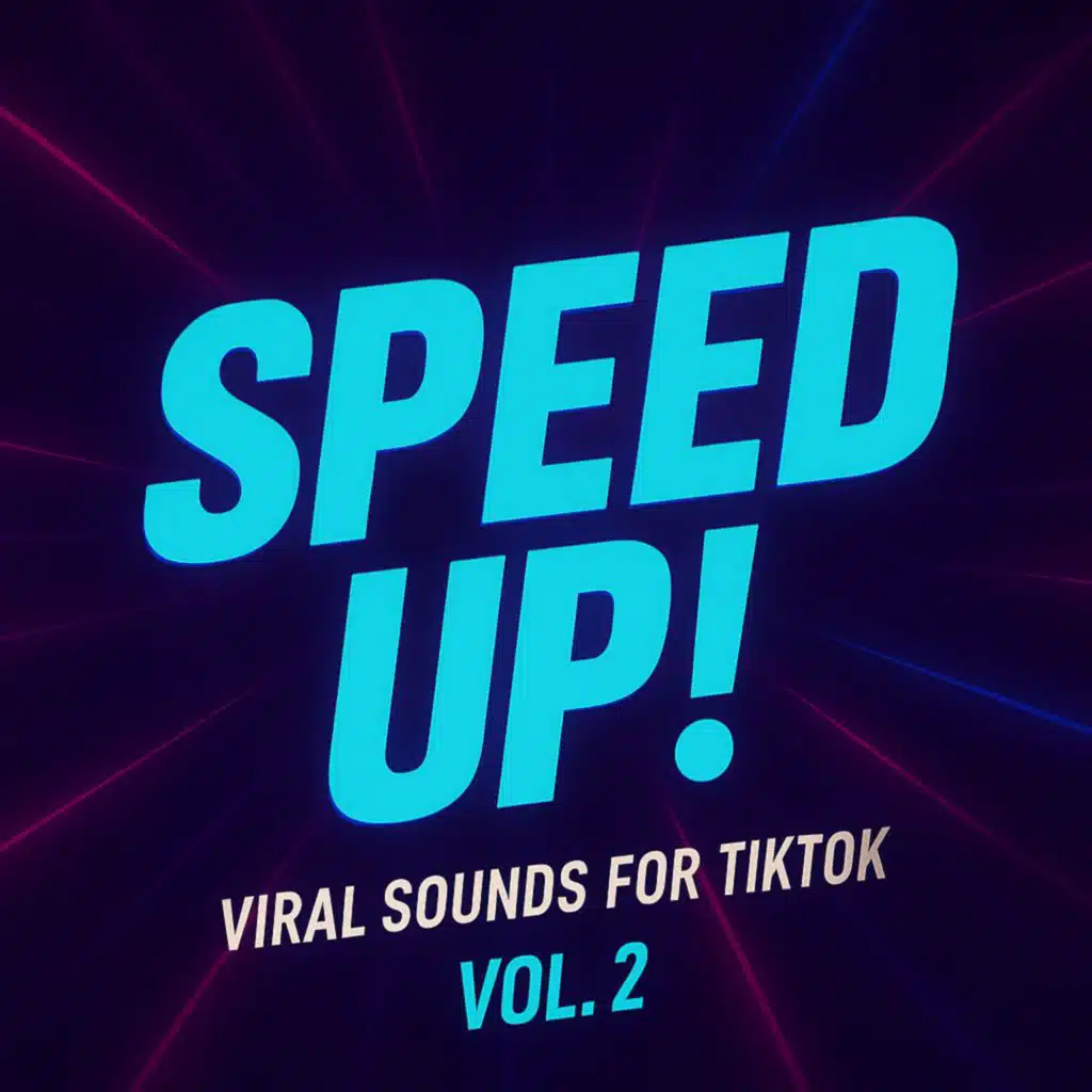 Speed Up Vol. 2 - Viral Sounds For TikTok