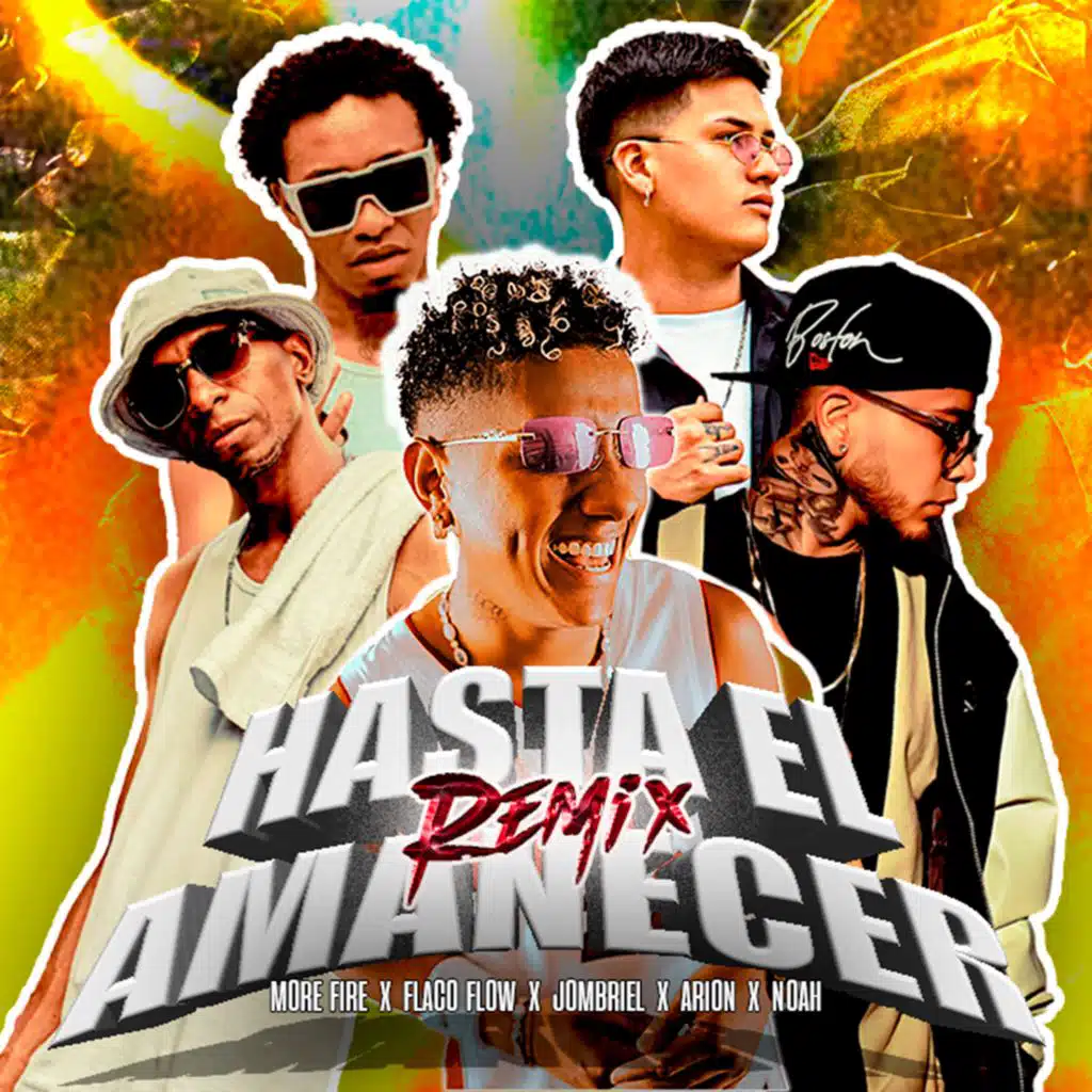 Hasta El Amanecer (Remix) [feat. Noah & Flaco Flow]