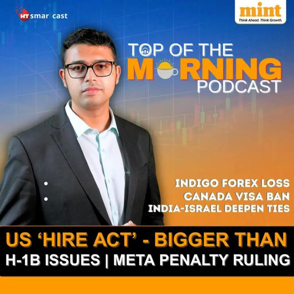 US HIRE Act: India's IT Under Threat | IndiGo's ₹2,600 Crore Forex Loss | Canada's Mass Visa Cancellation Plan