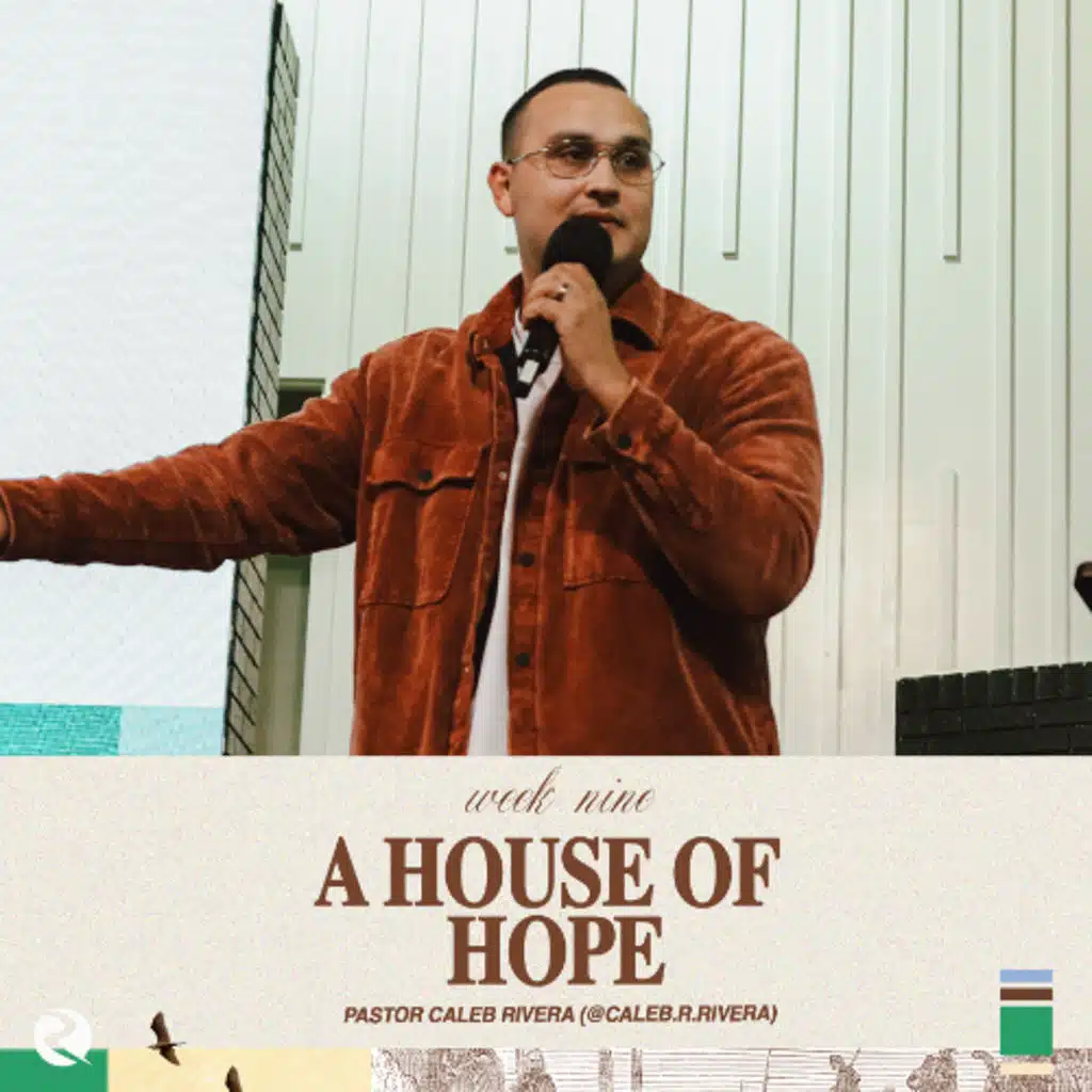 A House of Hope | Pastor Caleb Rivera