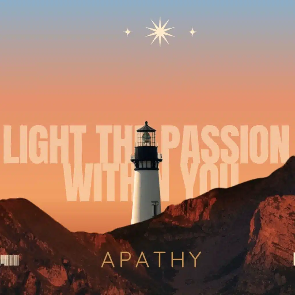 Light the Passion Within You: Apathy // November 2, 2025