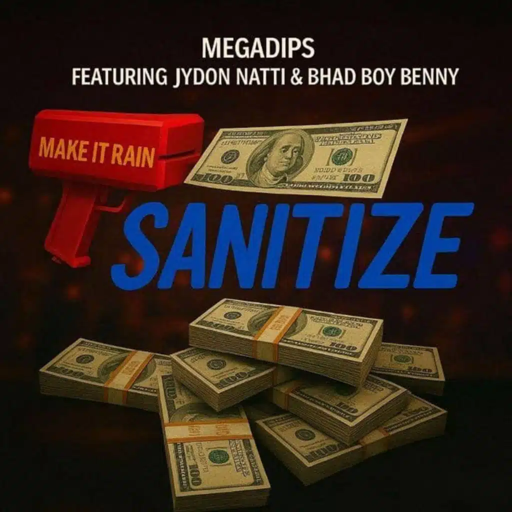 Sanitize (feat. Jydon Natti & Bhad Boy Benny)