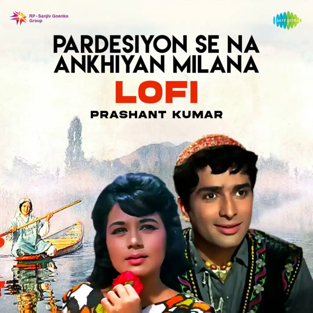 Pardesiyon Se Na Ankhiyan Milana (Lofi) [feat. Prashant Kumar]