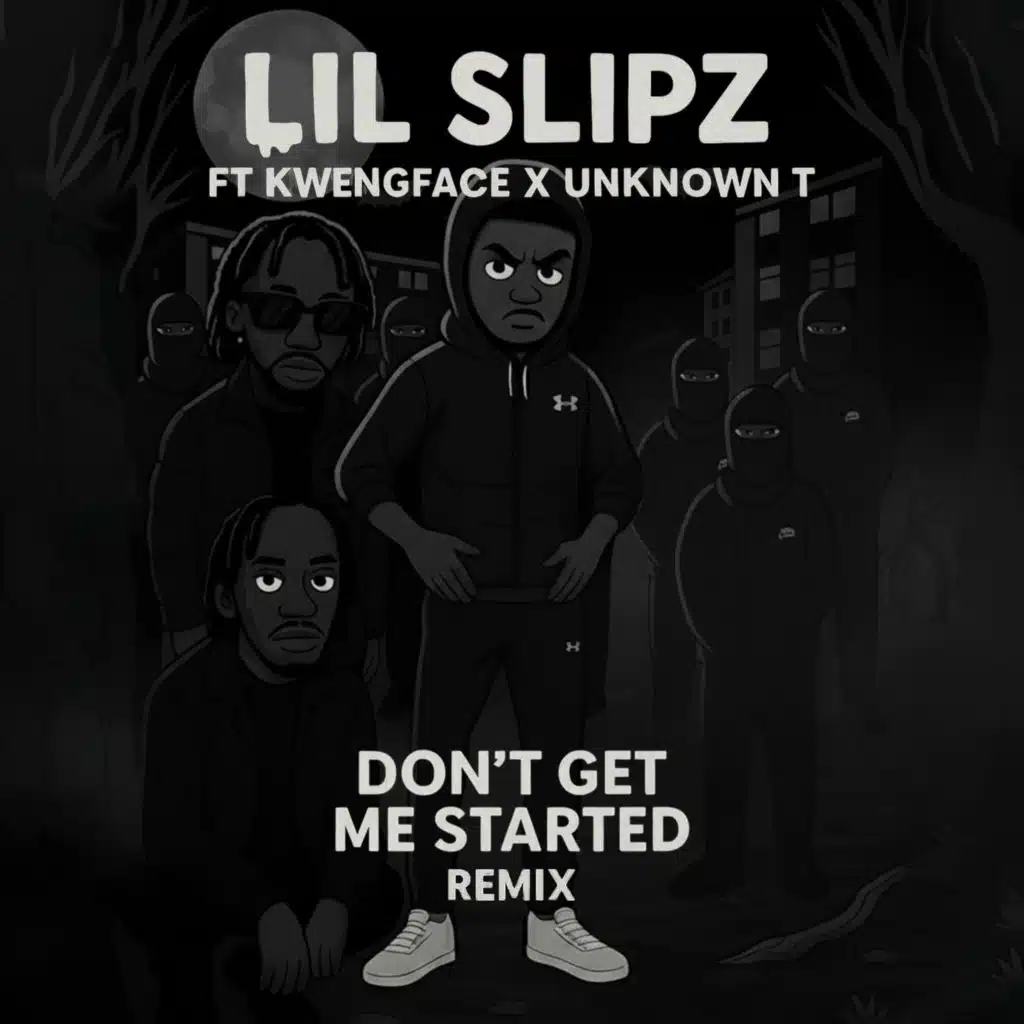 Don't Get Me Started (feat. kwengface & Unknown T) (Remix)