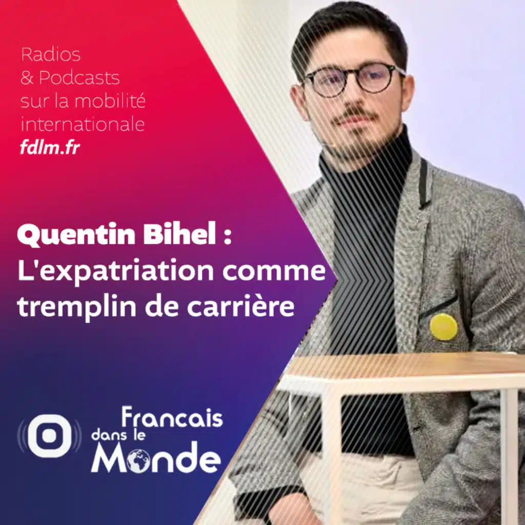 Quentin Bihel : L'expatriation comme tremplin de carrière