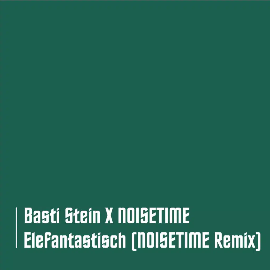 Elefantastisch (NOISETIME Remix)