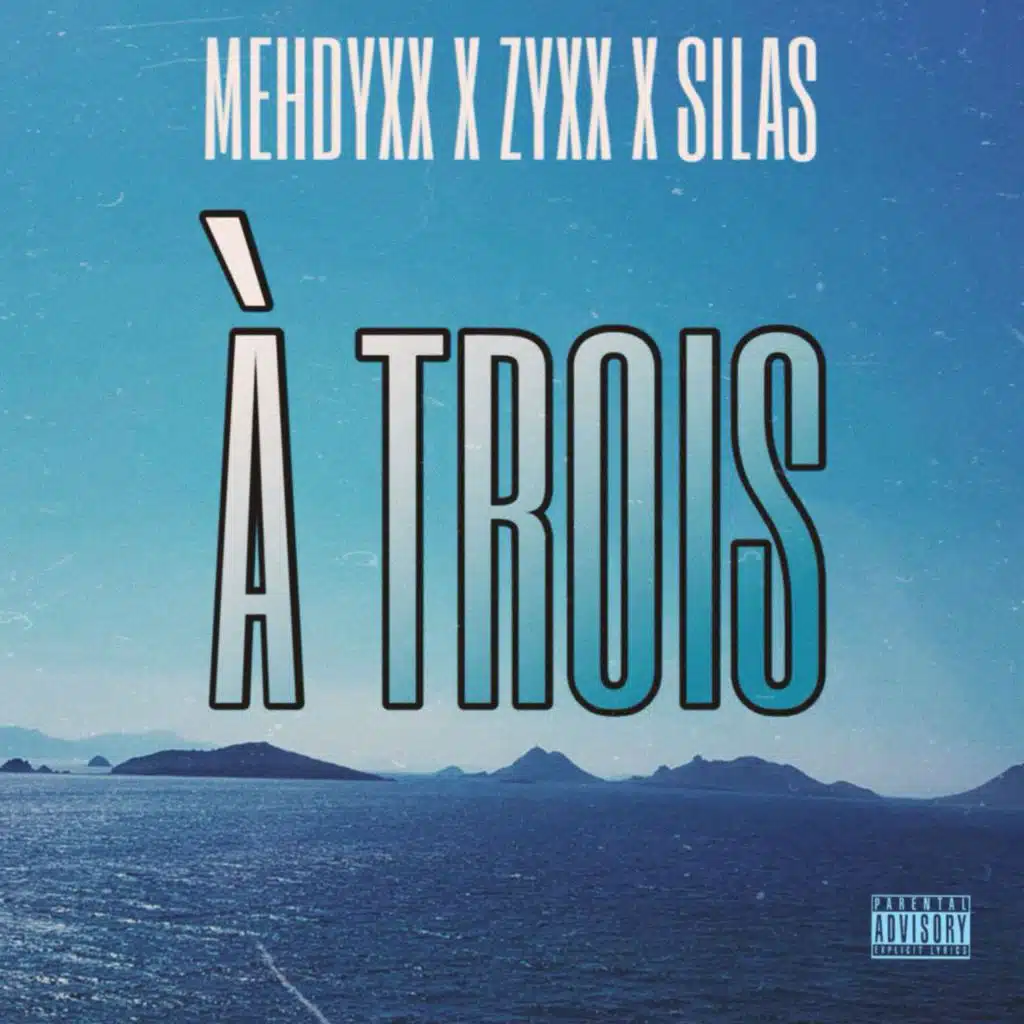 À trois (feat. Zyxx & Silas)