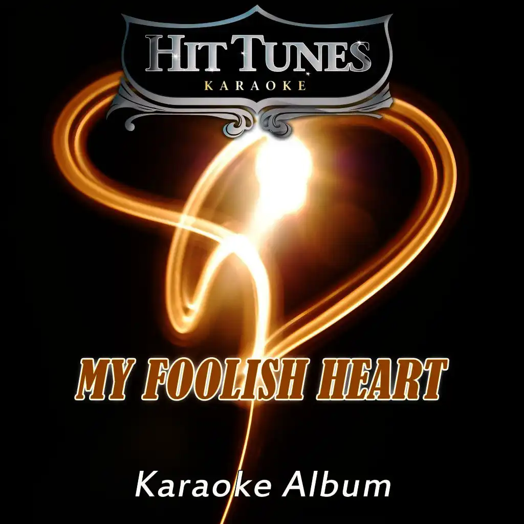 My Foolish Heart (Originally Performed By Tony Bennett) [Karaoke Version]