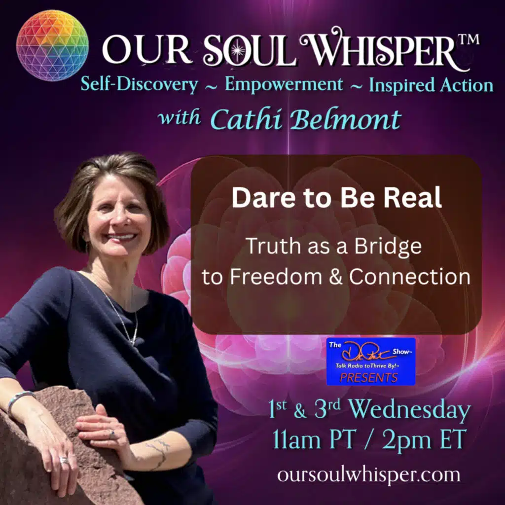 Dare to Be Real: Truth as a Bridge to Freedom and Connection
