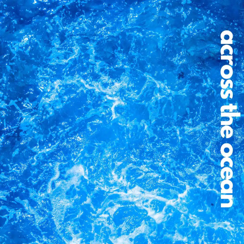 Across The Ocean