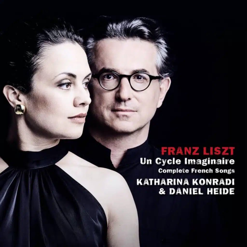 Liszt: Songs, Vol. III "Un cycle imaginaire"