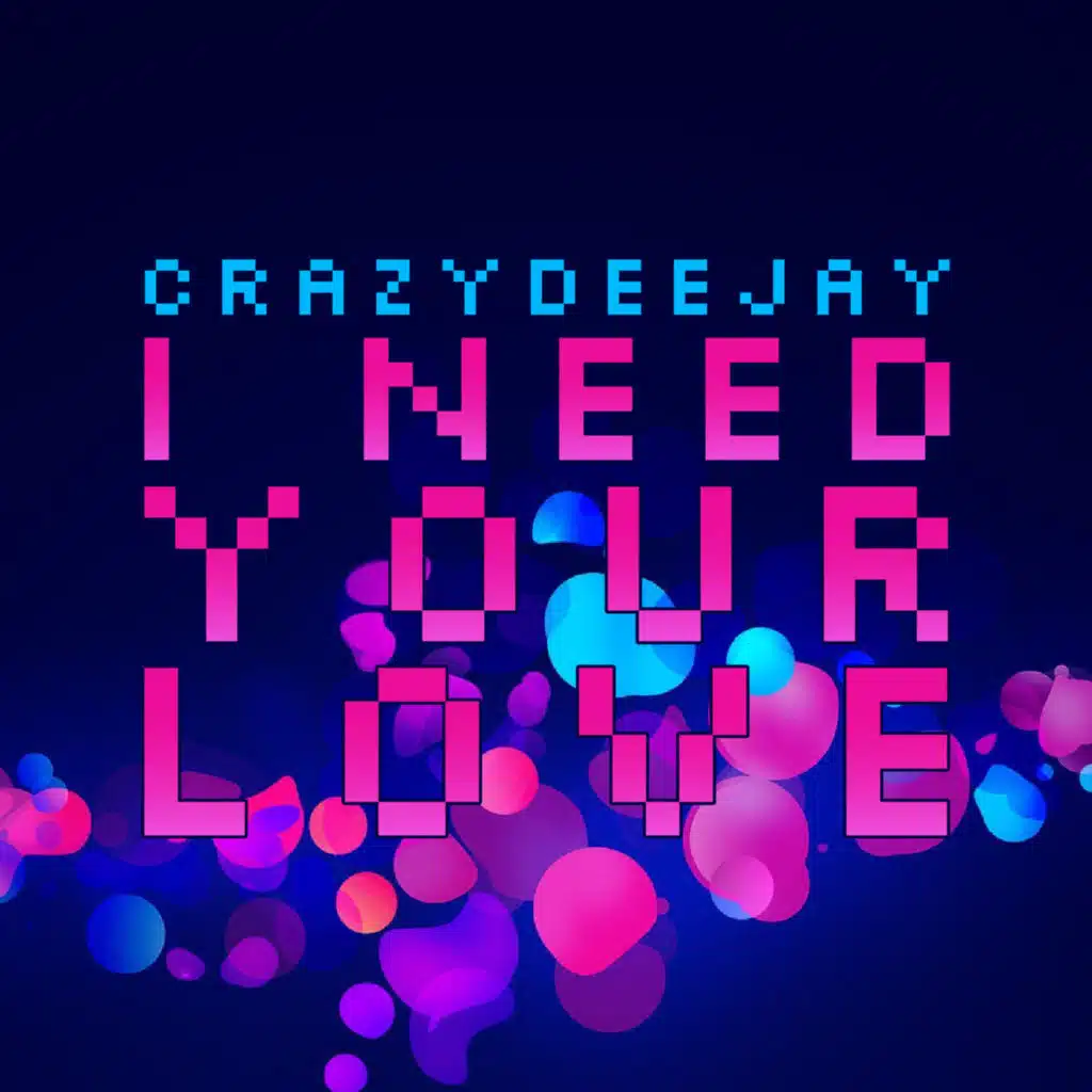 I Need Your Love (Extended Mix)