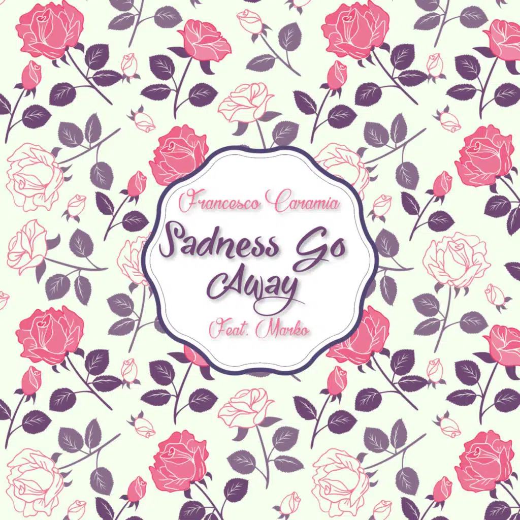 Sadness Go Away (feat. Marko)
