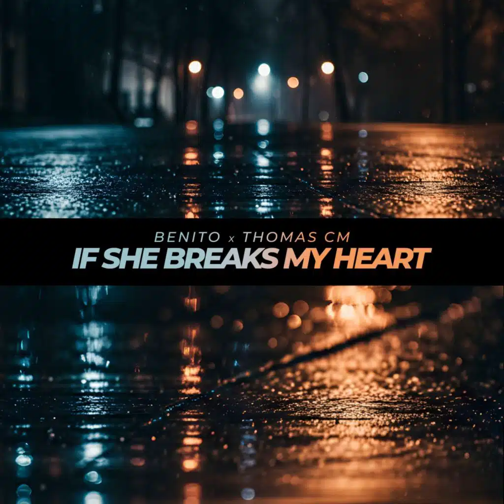 If She Breaks My Heart (feat. Thomas Cm)