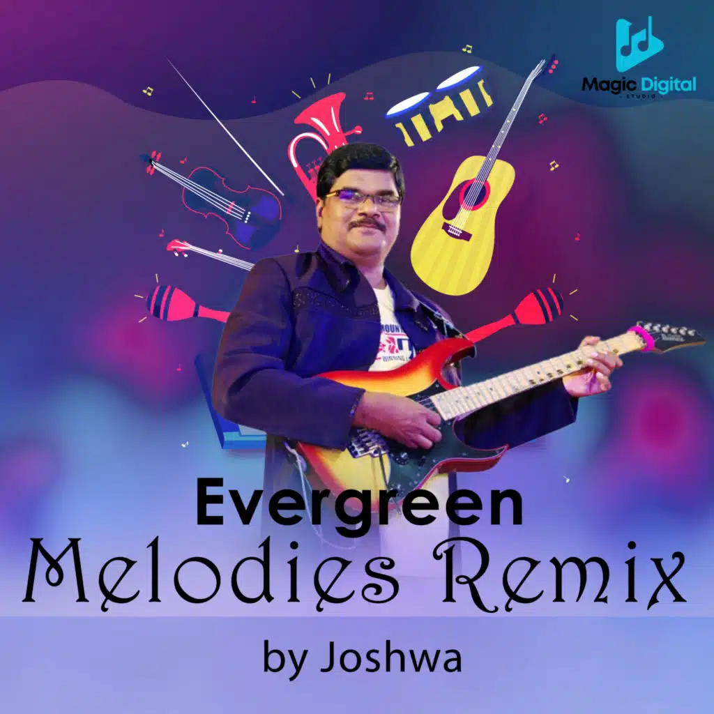 Evergreen Melodies Remix By Joshwa