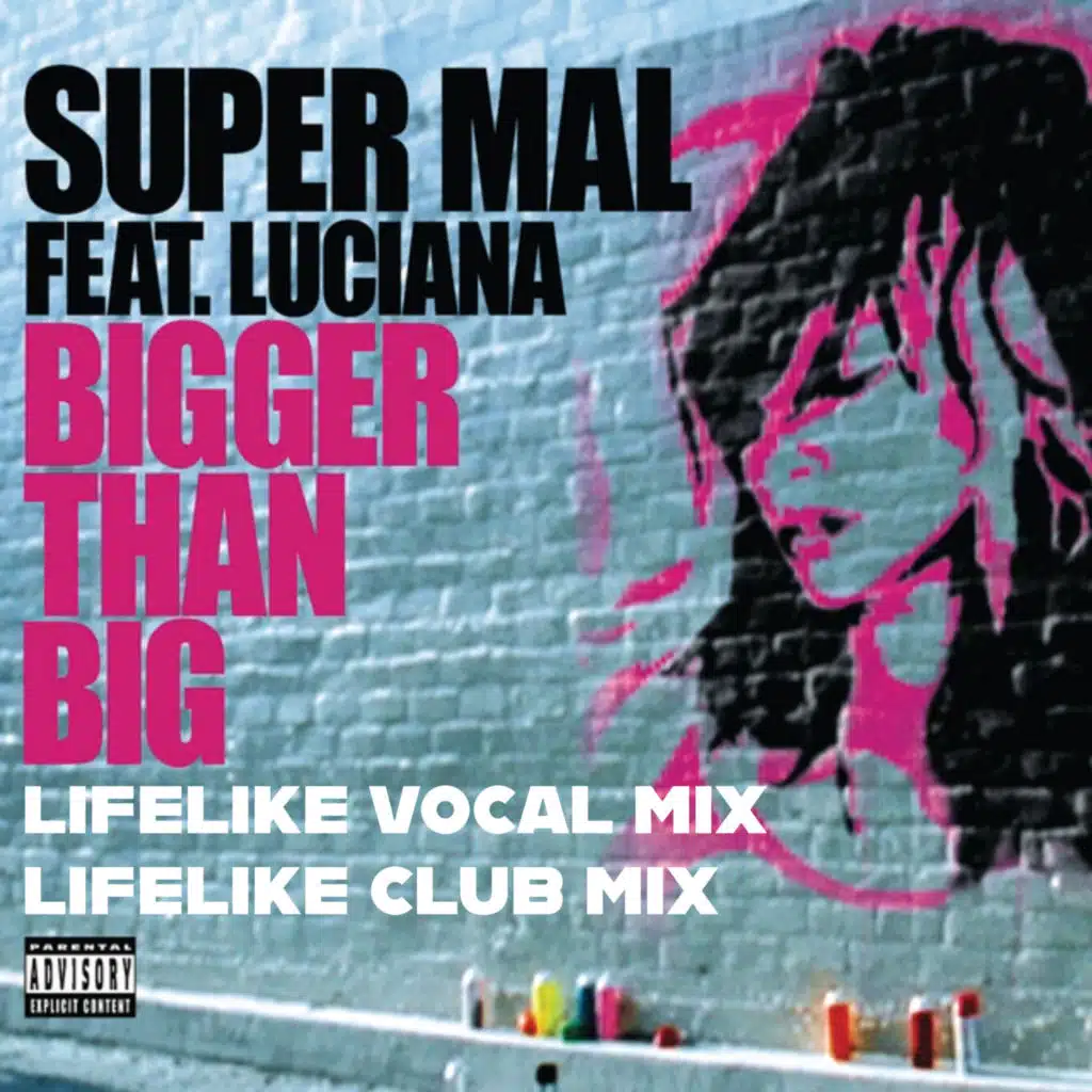 Bigger Than Big (Lifelike Mixes) [feat. Luciana]