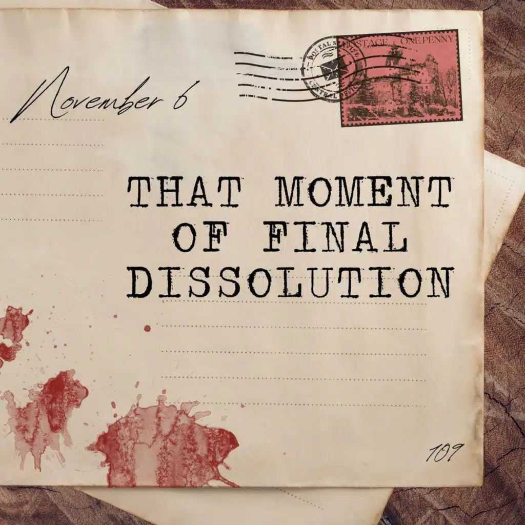 November 6: That Moment of Final Dissolution