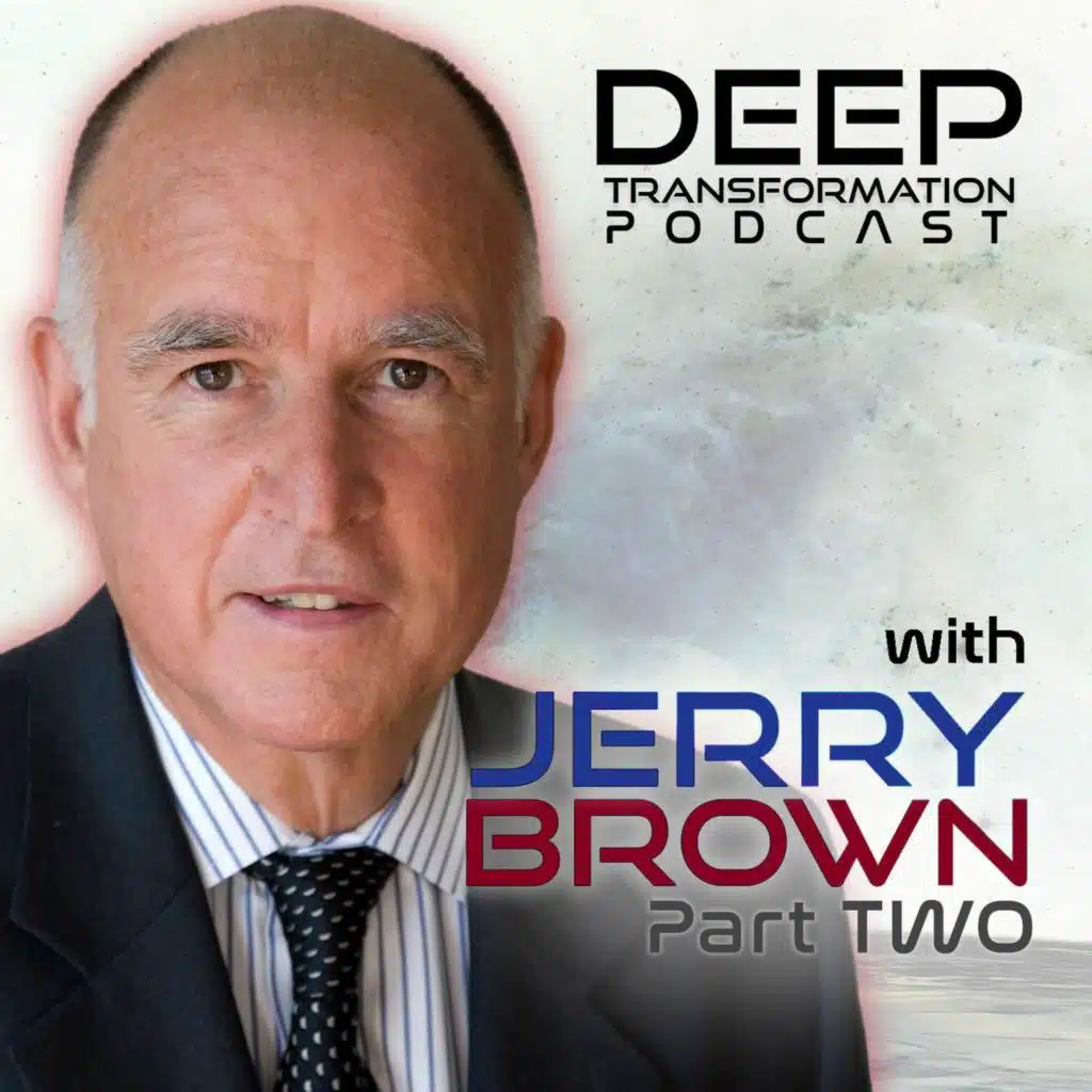 Governor Jerry Brown on Life, Power, and the Future of Humanity (Part 2)