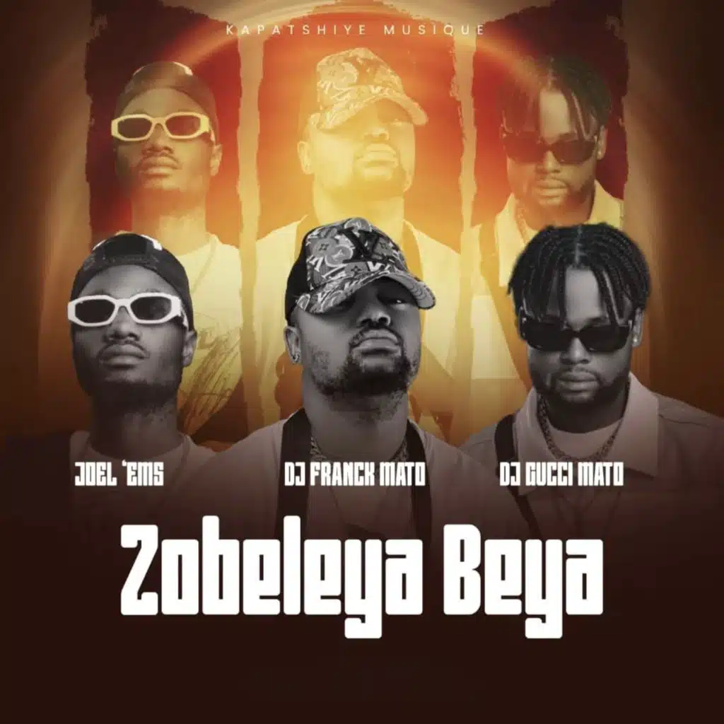 Zobeleya Beya (feat. Dj Gucci Mato & Joel EMS)