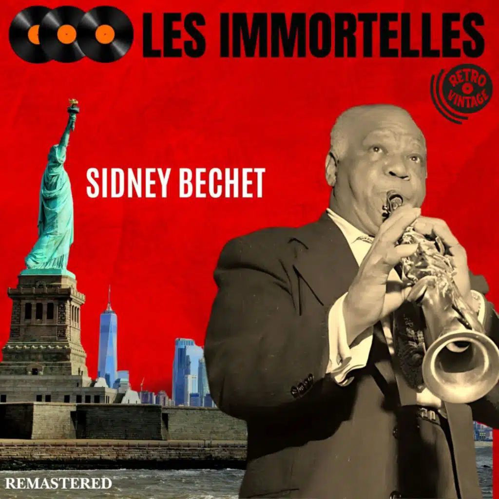 Les Immortelles : Sidney Bechet