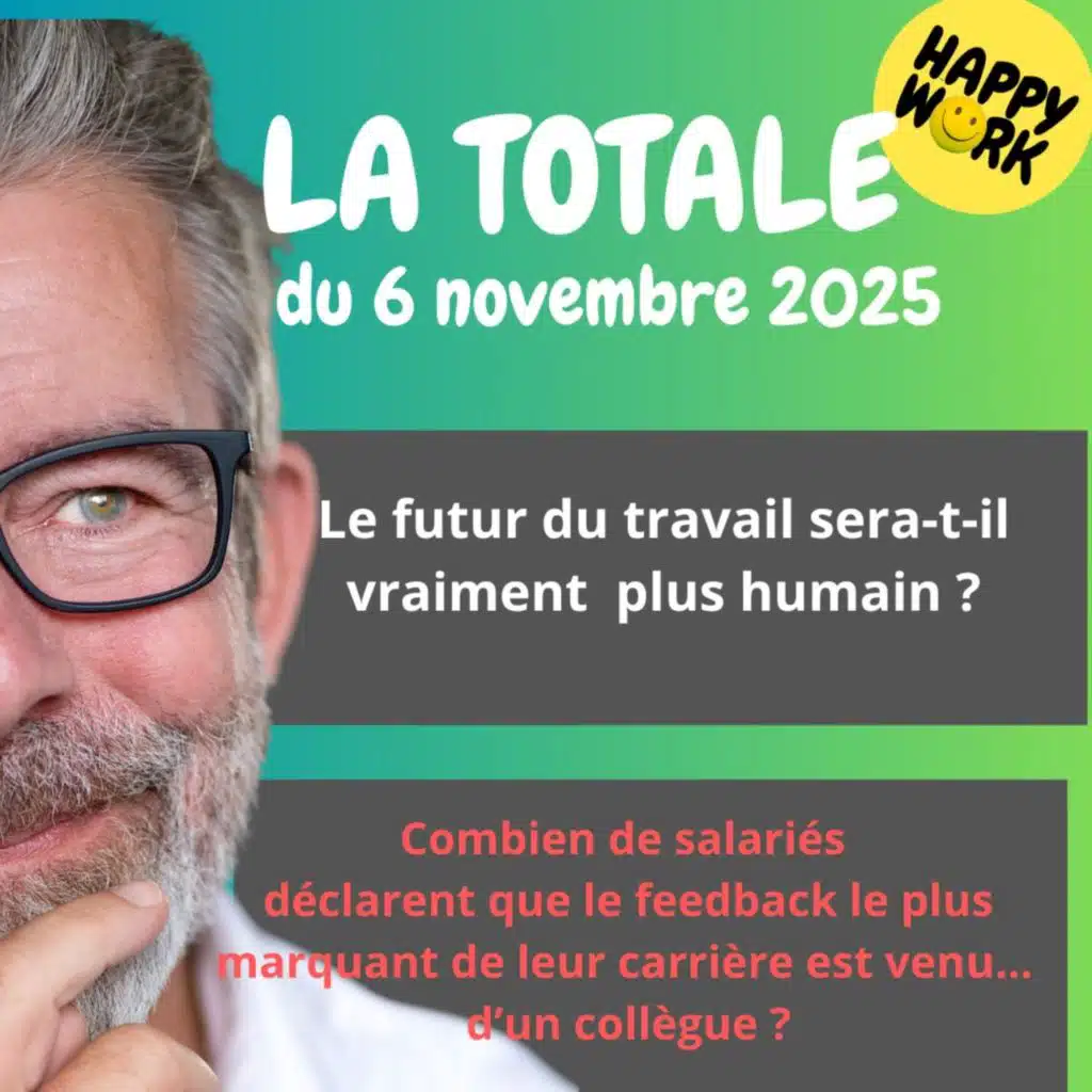 #2609- Happy Work- LA TOTALE du 6 novembre 2025
