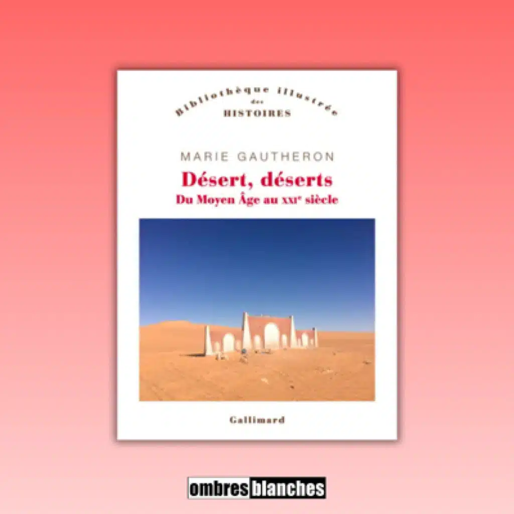 Marie Gautheron → Désert, déserts. Du Moyen Âge au 21e siècle