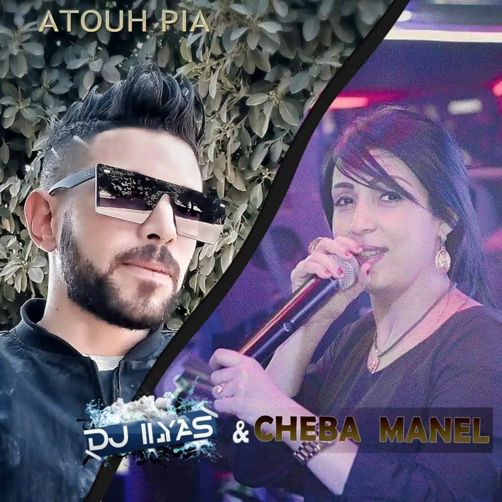 Atouh Pia (feat. DJ ILyas)