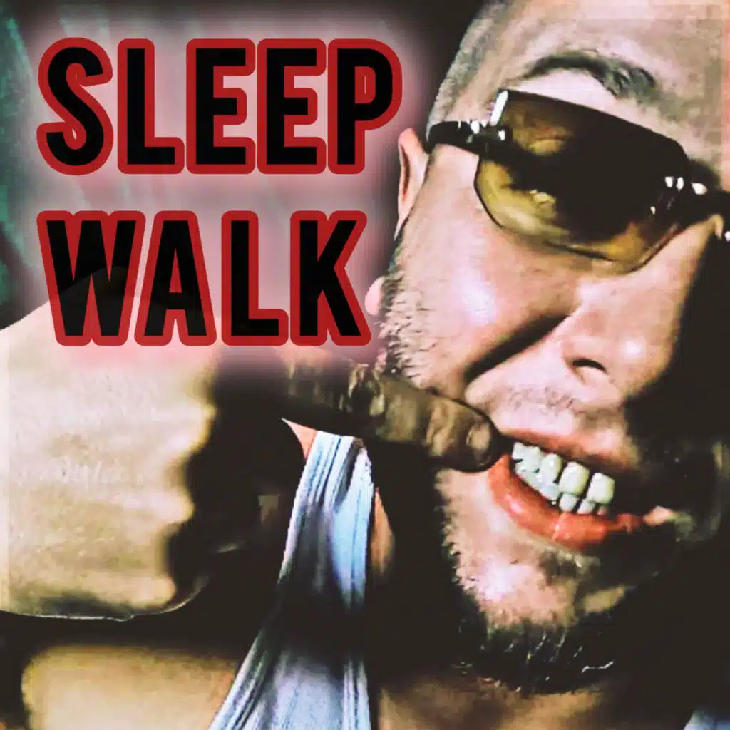 Sleep Walk