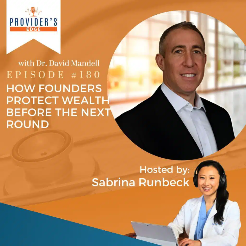 How Founders Protect Wealth Before the Next Round wit David Mandell