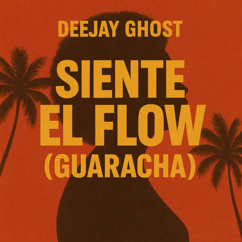 Siente El Flow (Guaracha) [feat. DeeJay Ghost]