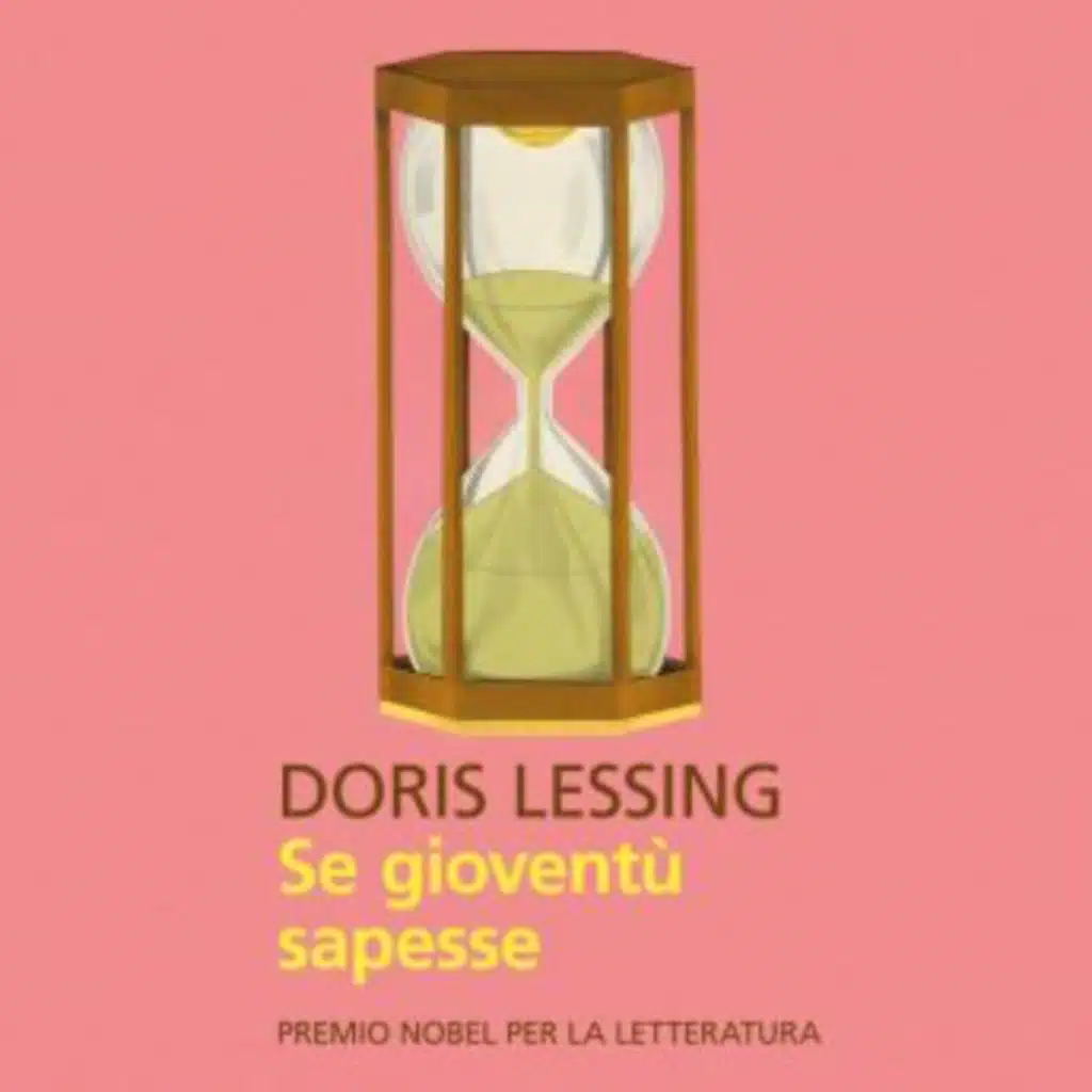 Se gioventù sapesse - Doris Lessing