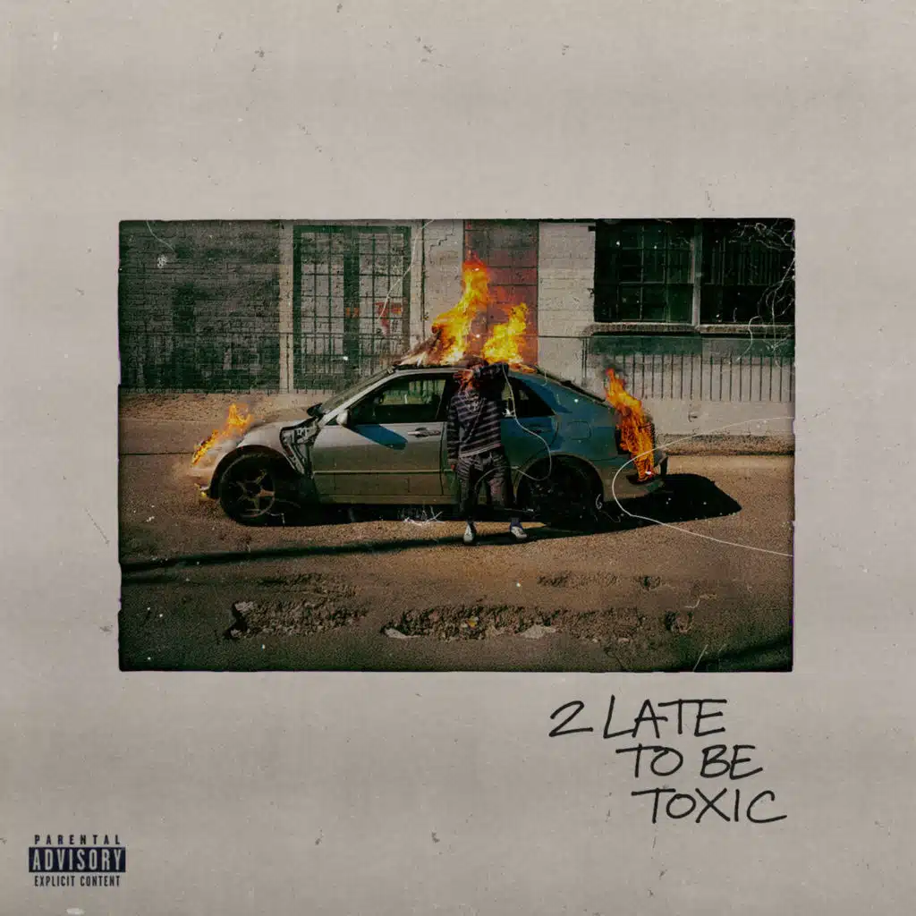 2 Late To Be Toxic