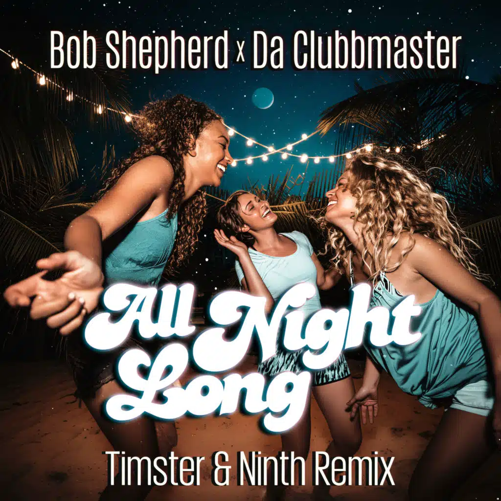 All Night Long (Timster & Ninth Remix)