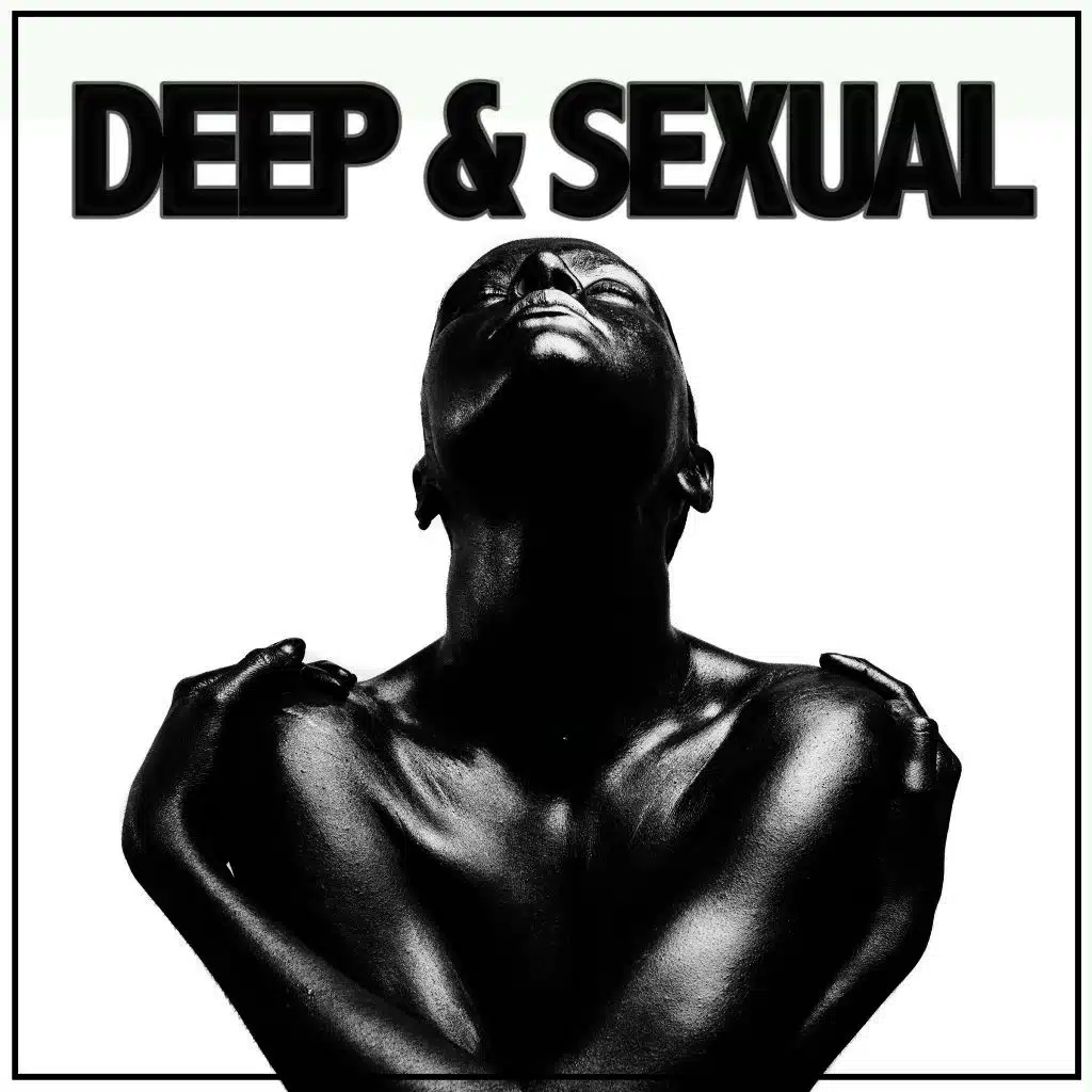 Deep & Sexual
