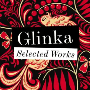 Glinka - Selected Works