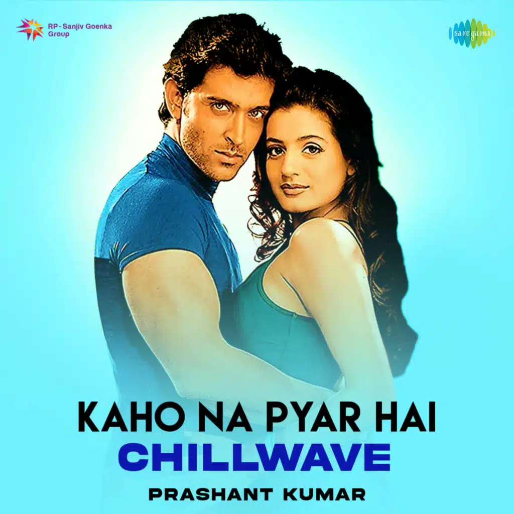 Kaho Na Pyar Hai (Chillwave) [feat. Prashant Kumar]